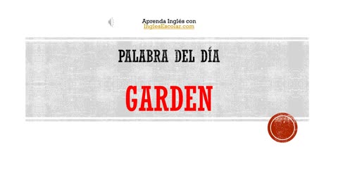 Palabra Del día en Inglés ' garden '