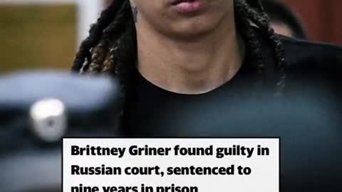 Brittney Griner Found Guilty In Russian Court, Sentenced To Years Prison