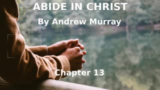 📖🕯 Abide in Christ by Andrew Murray - Chapter 13