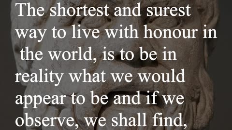 Socrates Quote - The shortest and surest way to live with honour in the world...