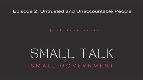 Episode 2: Untrusted and Unaccountable People