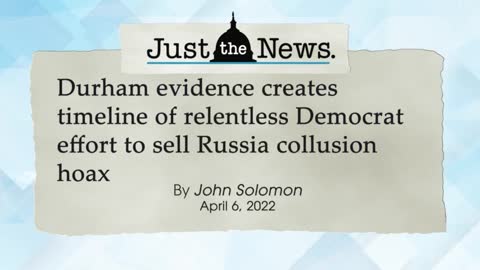 Durham evidence creates timeline of relentless Democrat effort to sell Russia collusion hoax