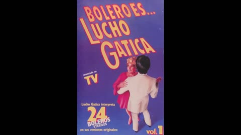 Bolero Es... Lucho Gatica Volume 1 Tape 1