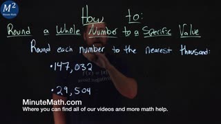 How to Round a Whole Number to a Specific Value | Part 3 of 3 | 2 Examples | Minute Math