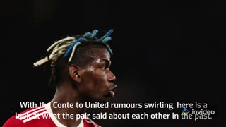 What Paul Pogba and Antonio Conte have said about each other