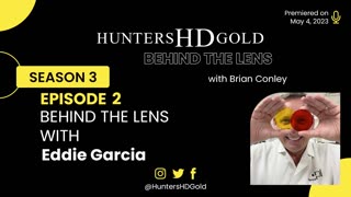 Hunters HD Gold Behind the Lens Season 3 Episode 2 Eddie Garcia Gun Manufacturer USPSA Shooter