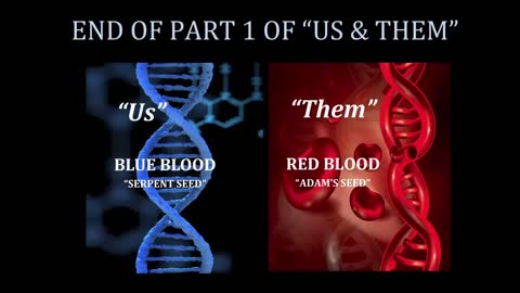 “Us & Them”: Blue Bloods (Serpent race) & Red Blood (Adam)
