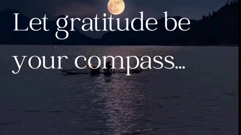 Let Gratitude be your Compass #SuccessMindset #MotivationForLife #InspireOthers