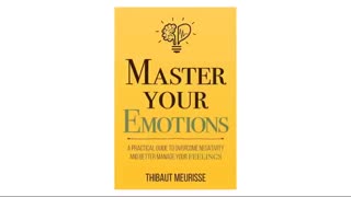 Master Your Emotions by Thibaut Meurisse _ Full Audiobook