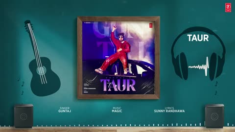 TAUR (Full Audio) - Guntaj - Latest Punjabi Songs 2024