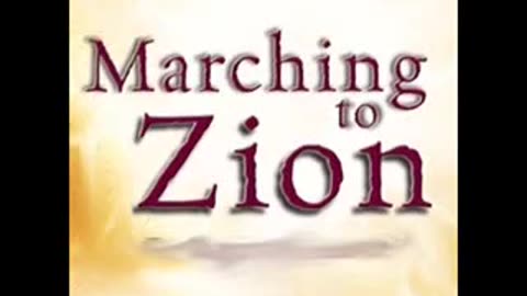 We are Marching to Zion