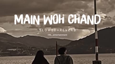 Main Woh Chand song (Darshan Raval) (slowed+reverb)new slowed+reverb song