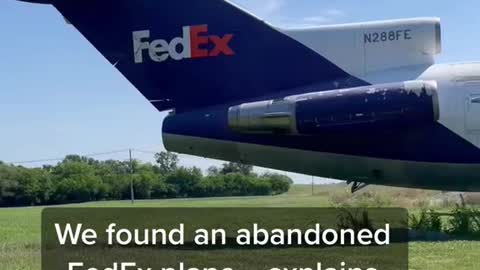 We found an abandoned FedEx plane... explains my missing packages。