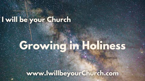 Ep 117: Growing in Holiness