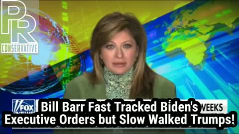 Bill Barr Fast Tracked Biden's Executive Orders but Slow Walked Trumps!