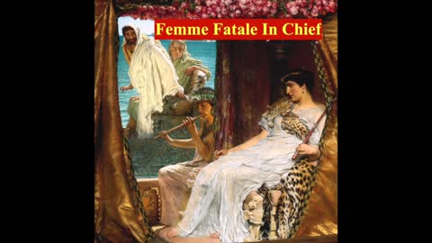 Episode 2 - Cleopatra - Femme Fatale In Chief