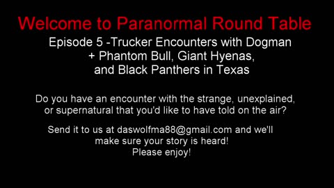 EP05 - Trucker Encounters with Dogman + Phantom Bull, Giant Hyenas, and Black Panthers in Texas