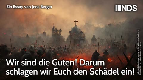 Wir sind die Guten! Darum schlagen wir Euch den Schädel ein! Jens Berger 15.o7.2024