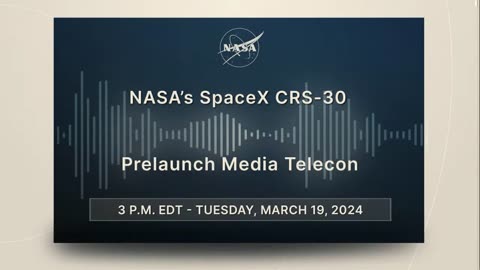 NASA's SpaceX CRS-30 Prelaunch Media Telecon (March 19, 2024)