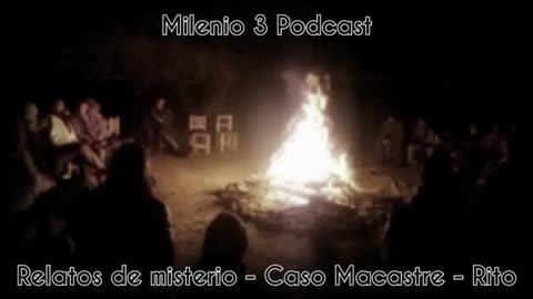 Caso Macastre, ritos y misterio - Relatos de Misterio - Milenio 3 Podcast