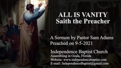 ALL IS VANITY Saith the Preacher