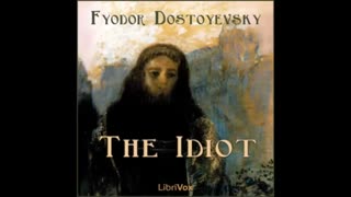 The Idiot by Fyodor DOSTOYEVSKY (FULL Audiobook)