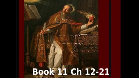 📖🕯 Confessions by St. Augustine - Book 11 Chapters 12-21