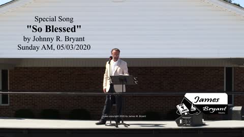 Special Song - So Blessed, by Johnny R. Bryant, 2020