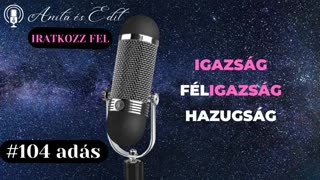 Igazság. Féligazság. Hazugság.