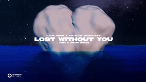 Jack Wins x Caitlyn Scarlett - Lost Without You (Tom & Jame Remix) 2024