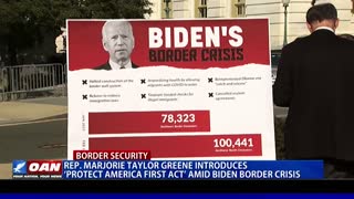 Rep. Marjorie Taylor Greene introduces ‘Protect America First Act’ amid Biden border crisis