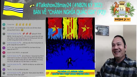 Talkshow28may24 (#NB2N KỲ 302): BÀN VỀ "CHÁNH NGHĨA QUẤC GIA" (P2)!