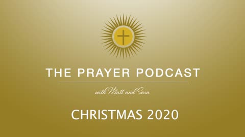 Christmas 2020 - The Prayer Podcast