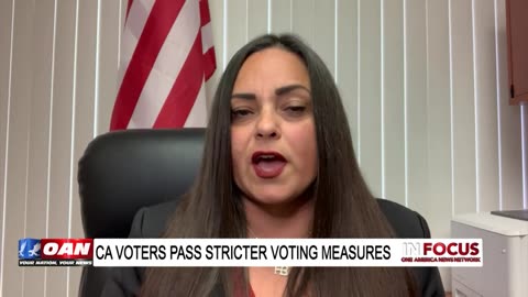 Qteam_IN FOCUS- CA Voters Pass Stricter Voting Measures with Mayor Gracey Van Der Mark - OAN