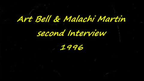 Malachi Martin Interviewed by Art Bell (2nd Interview, 1996)