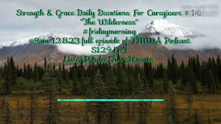 Full Episode TMWA Podcast/ Strength & Grace Daily Devotions for Caregivers#14