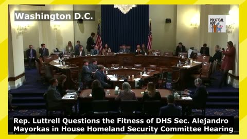 Luttrell Questions the Fitness of DHS Sec. Alejandro Mayorkas