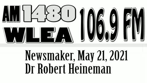 Wlea Newsmaker, May 21, 2021, Dr Robert Heineman