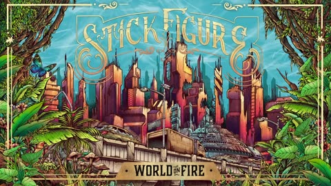 Stick Figure - World on Fire