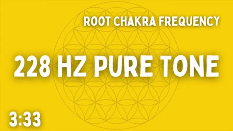 ⚡ 228 HZ PURE TONE ⚡ ROOT CHAKRA ⚡ 3:33 ⚡