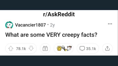 What are some VERY creepy facts ? #shorts nsfw #askreddit