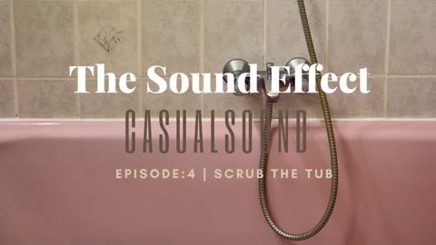 Casual Sound | Episode 4: SCRUB THE TUB (ASMR) #asmrsounds #showersounds