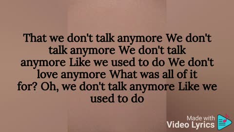 We Don't Talk Anymore - Charlie Puth ft. Selena Gomez
