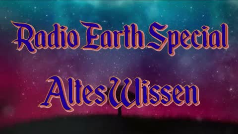 Radio Earth Special - Altes Wissen - Folge 19