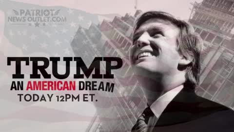 SPECIAL LIVE PRESENTATION: Trump, An American Dream, Today 12PM ET