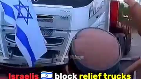 Israelis blocked Relief Trucks going to Gaza!