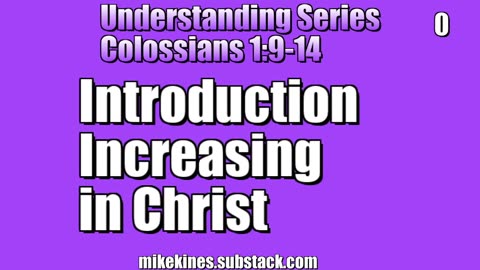 Understanding Series: Introduction - Colossians 1:9-14