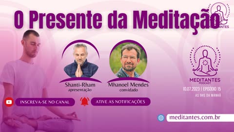 O Presente da Meditação - Meditantes PodCast - #15