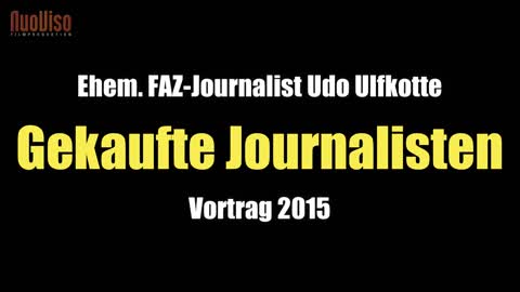 Ehemaliger FAZ-Journalist Udo Ulfkotte: Gekaufte Journalisten (Vortrag I 11.10.2015)