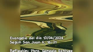Evangelio del día 13/04/2024 según San Juan 6, 16-21- Pbro. Gonzalo Estévez